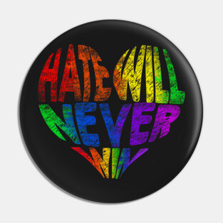 Hate will never win Pin