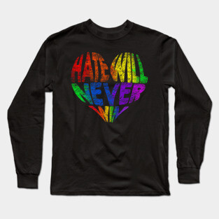 Hate will never win Long Sleeve T-Shirt