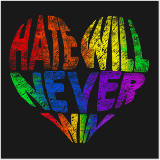 Hate will never win Posters and Art