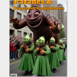 Parades & Pangalactic Gargleblasters Posters and Art