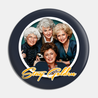 Golden Girls - Stay Golden Pin