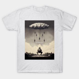 No More War: Only World Peace T-Shirt