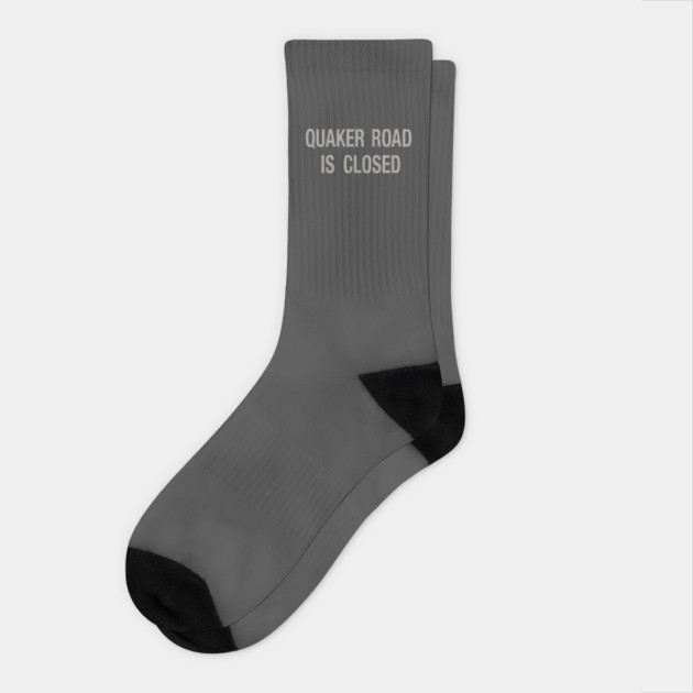 Quaker Road Is Closed Socks by jonsolomon