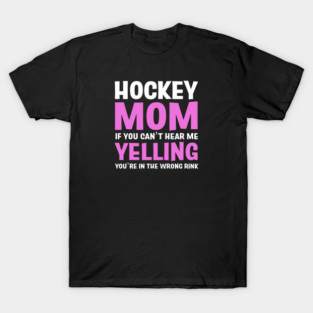 FUNNY HOCKEY / HOCKEY MOM T-Shirt