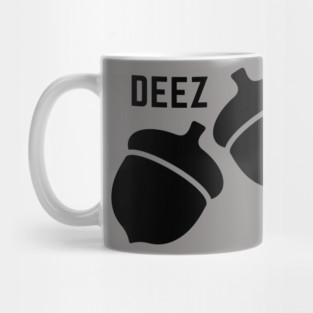 Deez nuts- a funny saying design featuring acorns Mug