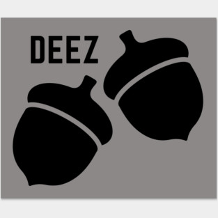 Deez nuts- a funny saying design featuring acorns Posters and Art