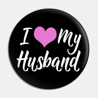 I Love My Husband Pin