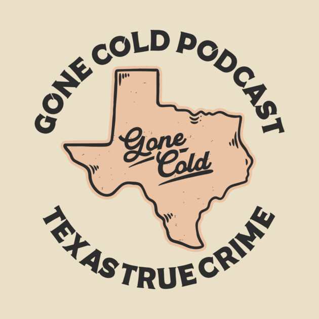 Well, Hello There by Gone Cold - Texas True Crime