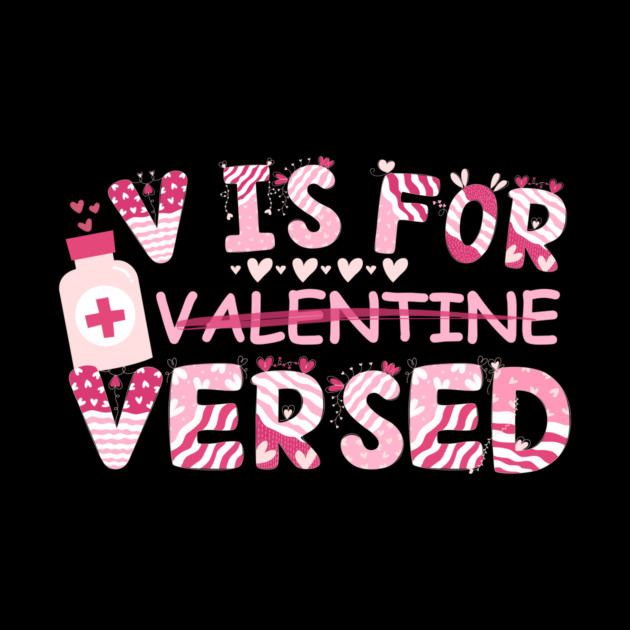 V Is For Versed Nurse Valentine's Day by The WYLD Tribe