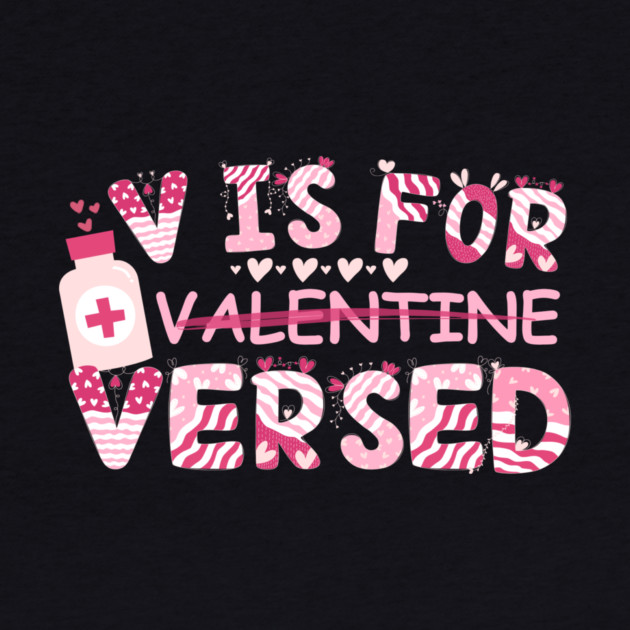 V Is For Versed Nurse Valentine's Day by The WYLD Tribe