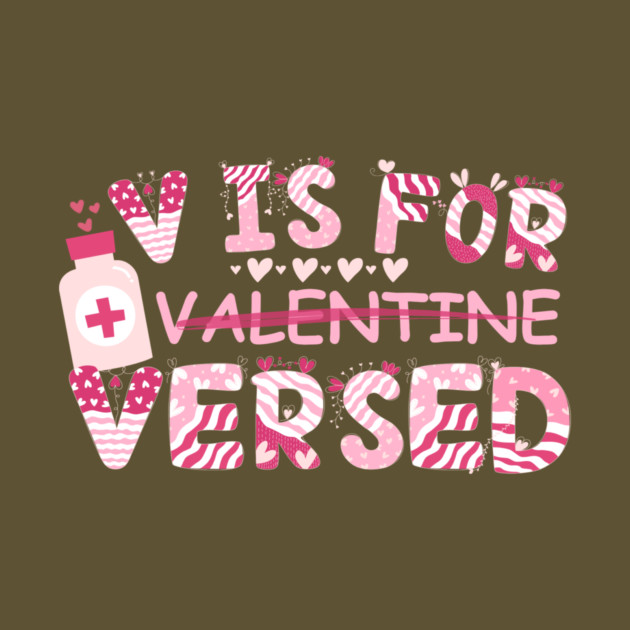 V Is For Versed Nurse Valentine's Day by The WYLD Tribe