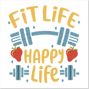 Fit life Happy Life gym and fit lifestyle design Posters and Art