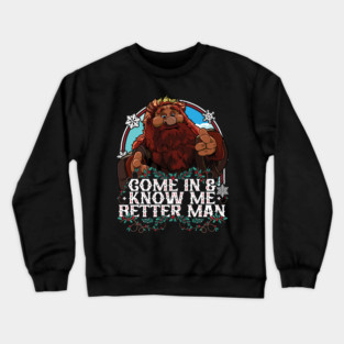 Muppet Christmas Carol - Come In And Know Me Better Man Crewneck Sweatshirt