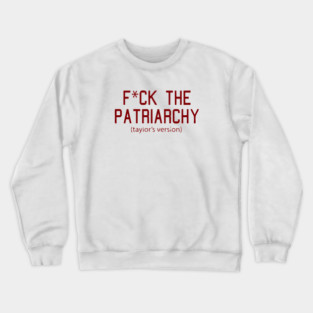 patriarchy Crewneck Sweatshirt