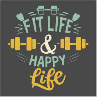 Fit life Happy Life gym and fit lifestyle design Posters and Art