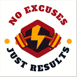 No excuses just results fitness motivation Posters and Art
