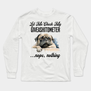Dog Checking Its Giveashitometer funny design Long Sleeve T-Shirt