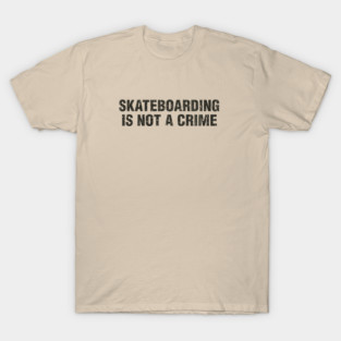 Skateboarding is Not a Crime 1988 T-Shirt