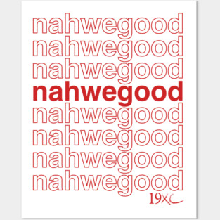 nahwegood Tee Posters and Art