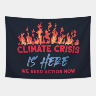 Climate Crisis Is Here Tapestry