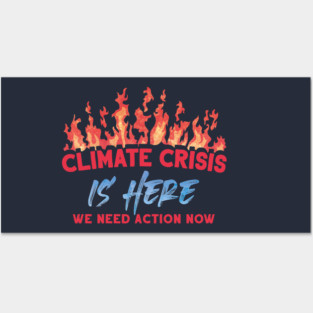 Climate Crisis Is Here Posters and Art
