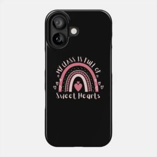 My Class is Full of Sweethearts Phone Case