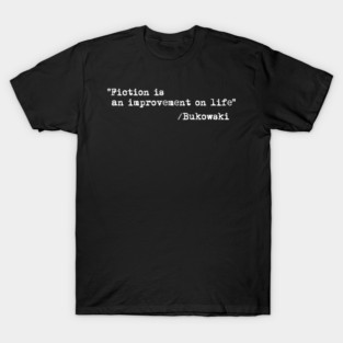Bukowski quote T-Shirt