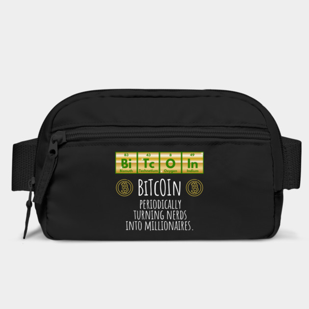 BiTcOIn Periodically Turning Nerds Into Millionaires design by Luxinda
