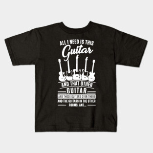 all i need is guitar Kids T-Shirt