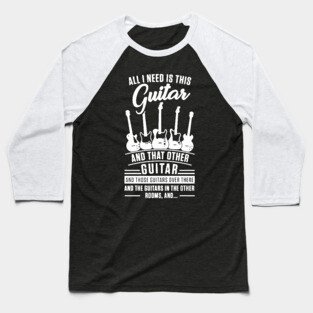 all i need is guitar Baseball T-Shirt
