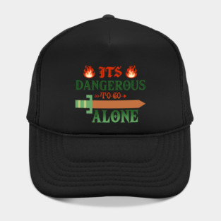 Its Dangerous to Go Alone Hat