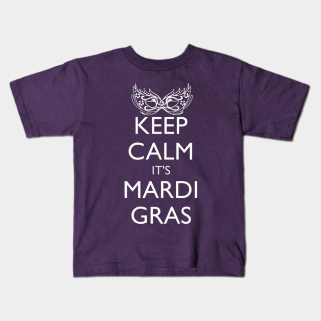 KEEP CALM IT'S MARDI GRAS SEASON Kids T-Shirt by HolidayBug