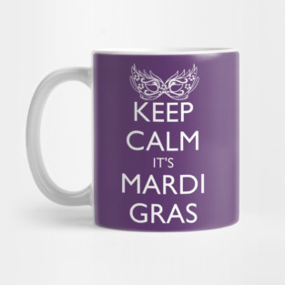 KEEP CALM IT'S MARDI GRAS SEASON Mug
