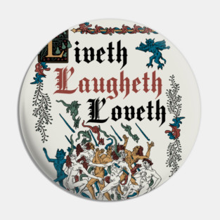 Live Laugh Love Medieval Style - funny retro vintage English history Pin
