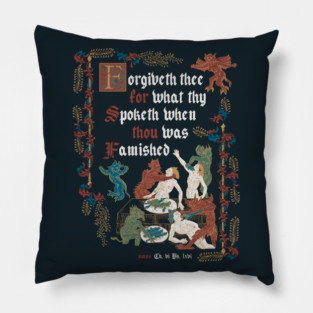 Forgive Me I'm Hungry Medieval Style - funny retro vintage English history Pillow