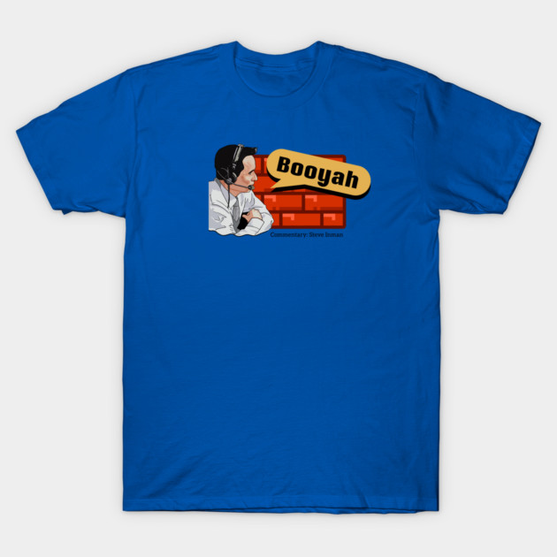 Steve Inman - Booyah T-Shirt by Steve Inman 