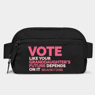 Vote Like Your Granddaughter's Future Depends on It Bag