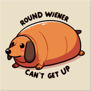 Too Round, can't get up Posters and Art