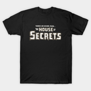 The House Of Secrets T-Shirt
