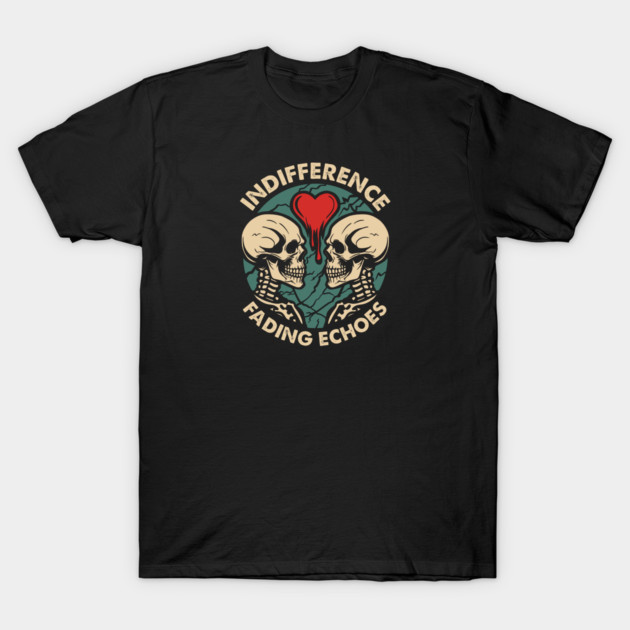 INDIFFERENCE T-Shirt by artslaves