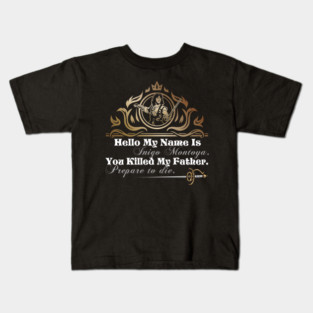 Inigo Montoya Quote Kids T-Shirt
