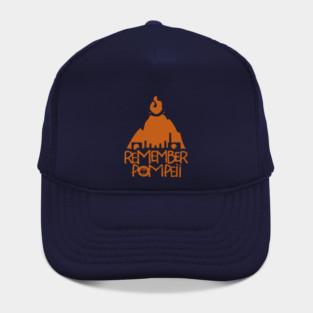 Remember Pompeii Hat