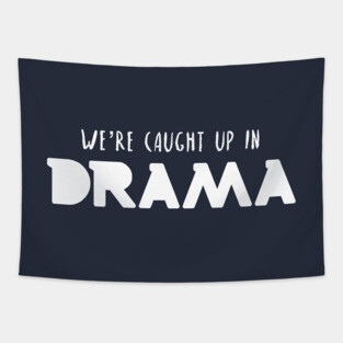 Drama Tapestry