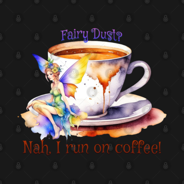 Fairy Runs on Coffee by HolidayBug