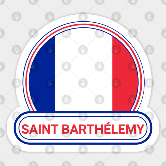 Saint Barthélemy Country Badge - Saint Barthélemy Flag Sticker by Yesteeyear