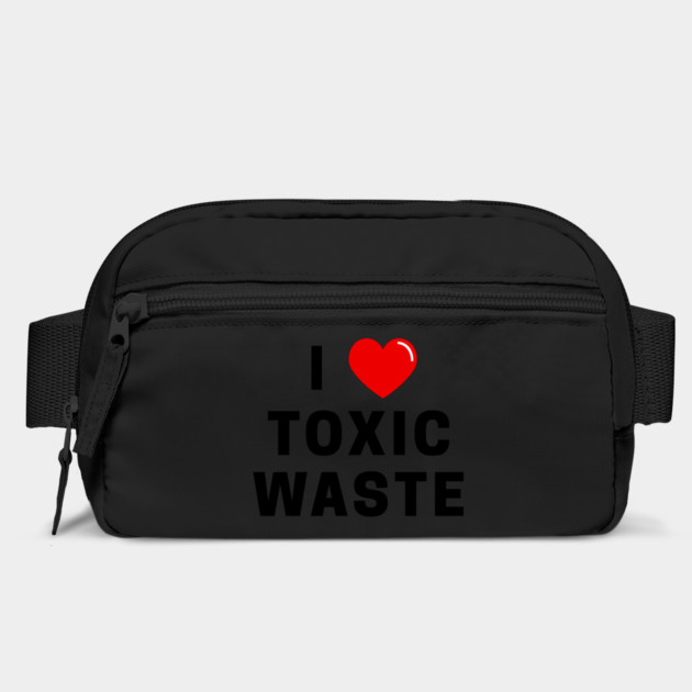 I Love Toxic Waste T-Shirt by dumbshirts