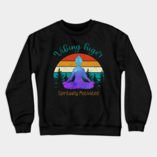Vibing higer, spiritually motivated Crewneck Sweatshirt