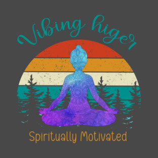 Vibing higer, spiritually motivated T-Shirt
