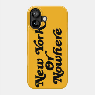 New York Or Nowhere Type Design Phone Case