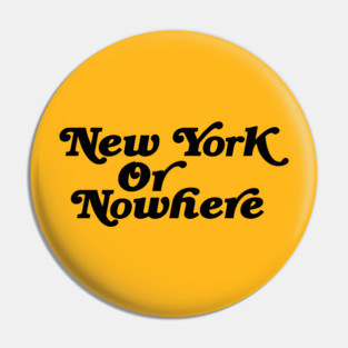 New York Or Nowhere Type Design Pin